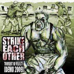 Strike Each Other : Torrent of Reality